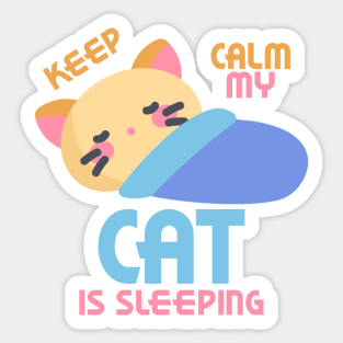 Keep Calm My Cat Is Sleeping Sticker